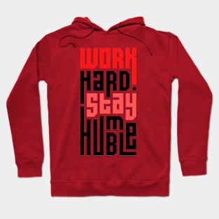 work hard, stay humble Hoodie